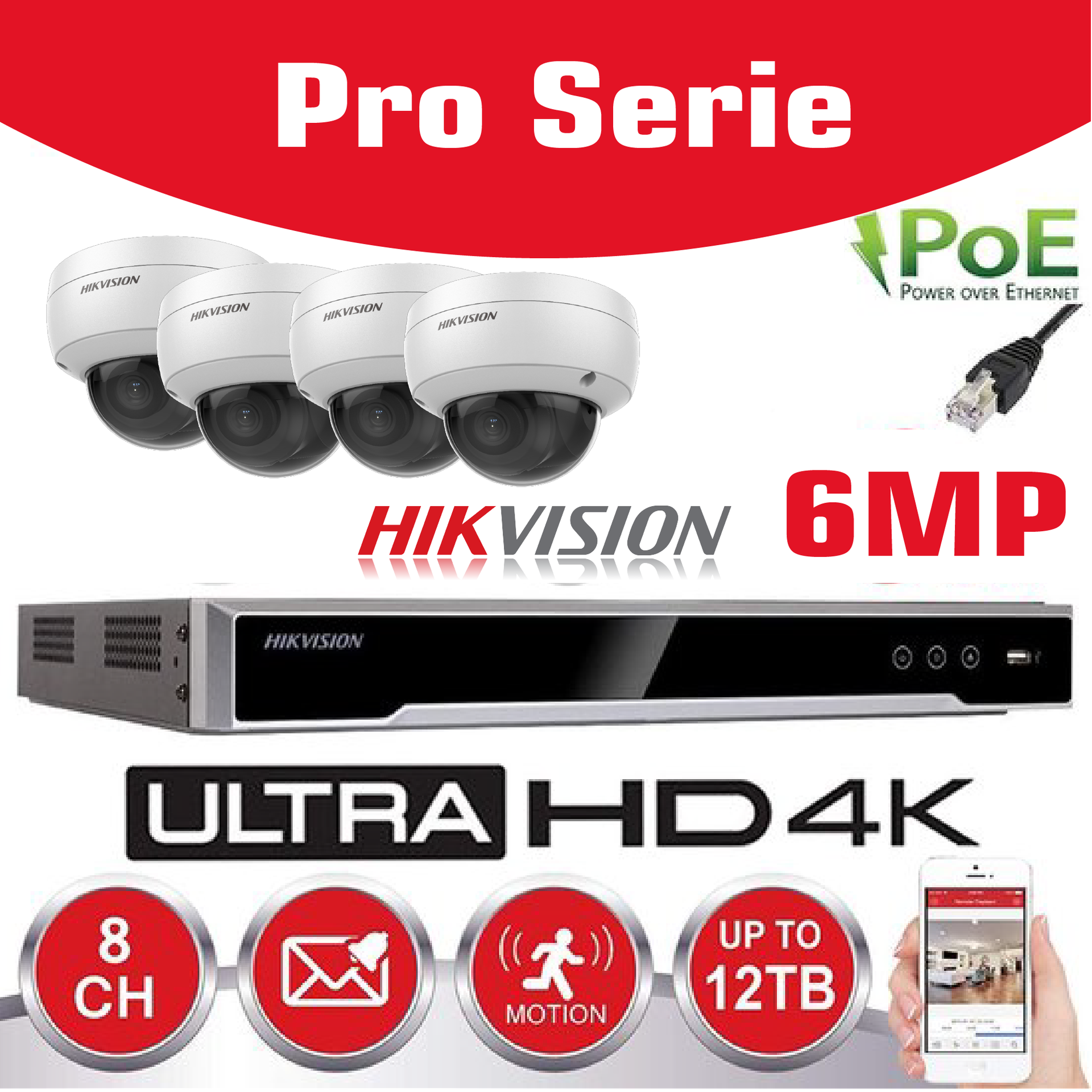 [HIKPRO-6M4D] HIKVISION 6MP Surveillance Camera Kit  Pro Serie - NVR 8Ch  4K UHD IP POE - 4x 6MP IP CAMERA Pro-Serie In/Outdoor Night Vision IR Up to 30m - 2TB HDD Storage